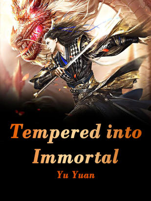 Tempered into Immortal